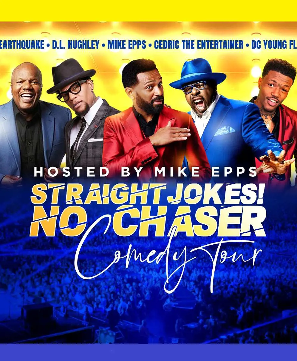 Straight Jokes! No Chaser Comedy Tour hosted by Mike Epps with Cedric the Entertainer, D.L. Hughley, Earthquake & D.C. Young Fly