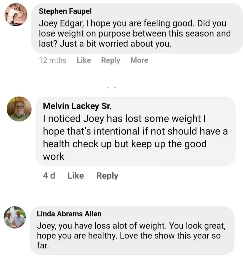 Some fans comment on his Facebook profile after the hunter Edger fans are worried about his health as he started losing pounds drastically. 